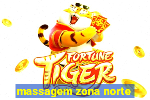 massagem zona norte